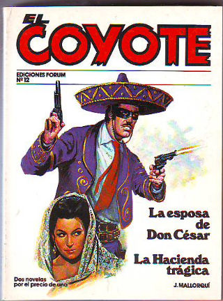 EL COYOTE. Nº 12. LA ESPOSA DE DON CESAR. LA HACIENDA TRAGICA.