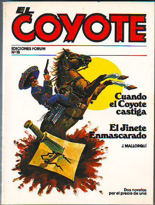 EL COYOTE. Nº 18. CUANDO EL COYOTE CASTIGA. EL JINETE ENMASCARADO.