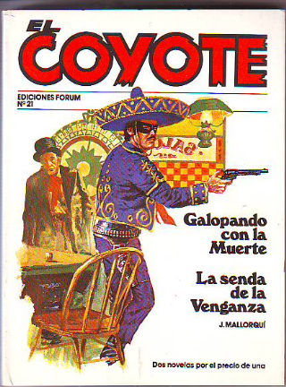 EL COYOTE. Nº 21. GALOPANDO CON LA MUERTE. LA SENDA DE LA VENGANZA.