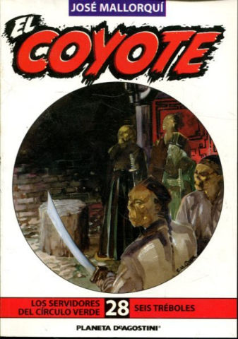 EL COYOTE.  28. LOS SERVIDORES DEL CIRCULO VERDE. SEIS TREBOLES.