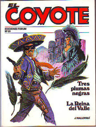 EL COYOTE. Nº 33. TRES PLUMAS NEGRAS. LA REINA DEL VALLE.