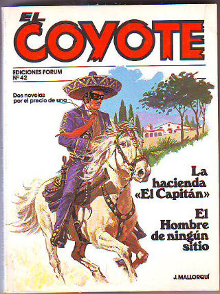 EL COYOTE. Nº 42. LA HACIENDA EL CAPITAN. EL HOMBRE DE NINGUN SITIO.