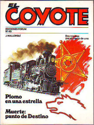 EL COYOTE. Nº 45. PLOMO EN UNA  ESTRELLA.  MUERTE: PUNTO DE DESTINO.