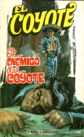 EL COYOTE. Nº 46. EL ENEMIGO DEL COYOTE.