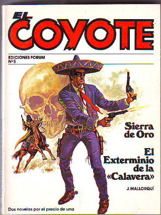 EL COYOTE. Nº 5. SIERRA DE ORO. EL EXTERMINIO DE LA CALAVERA.