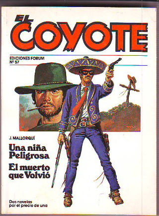 EL COYOTE. Nº 57. UNA NIÑA PELIGROSA. EL MUERTO QUE VOLVIO.