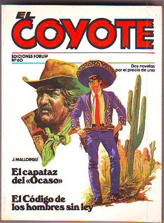 EL COYOTE. Nº 60.  EL CAPATAZ DEL OCASO. EL CODIGO DE LOS HOMBRES SIN LEY.