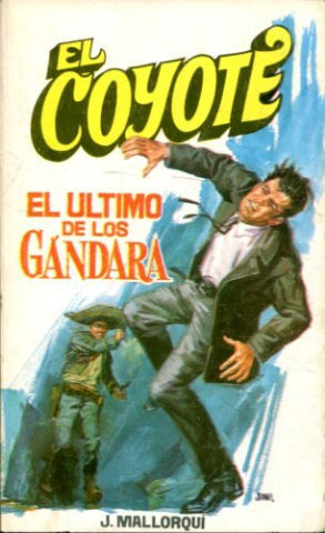 EL COYOTE. Nº 61. EL ULTIMO DE LOS GANDARA.