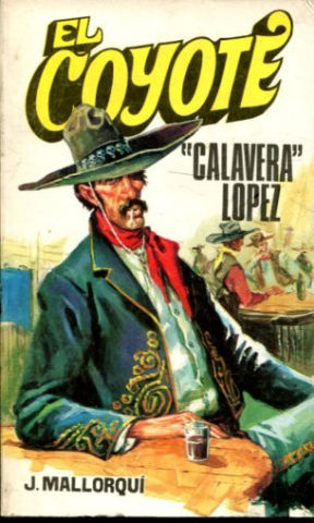 EL COYOTE. Nº 67. CALAVERA LOPEZ.