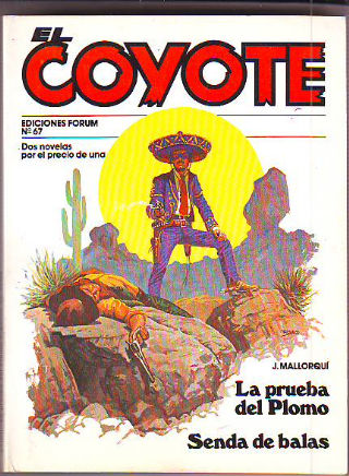 EL COYOTE. Nº 67.  LA PRUEBA DEL PLOMO. SENDA DE BALAS.