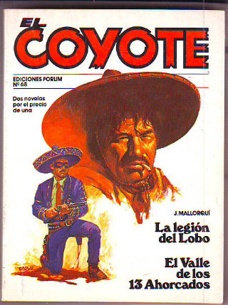 EL COYOTE. Nº 68.  LA LEGION DE LOBO. EL VALLE DE LOS  13 AHORCADOS.