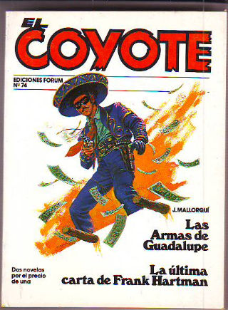 EL COYOTE. Nº 74.  LAS ARMAS DE GUADALUPE. LA ULTIMA CARTA DE FRANK HARTMAN.