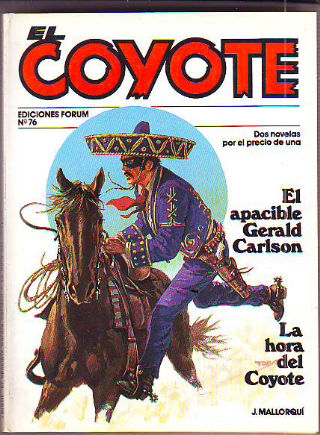 EL COYOTE. Nº 76.  EL APACIBLE GERALD CARLSON. LA HORA DEL COYOTE.