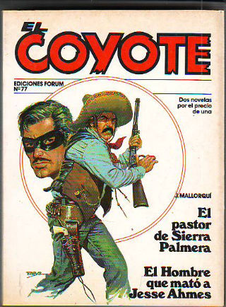 EL COYOTE. Nº 77.  EL PASTOR DE SIERRA PALMERA. EL HOMBRE QUE MATO A JESSE AHMES.