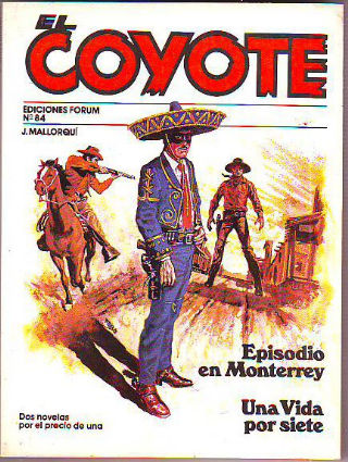 EL COYOTE. Nº 84.  EPISODIO EN MONTERREY. UNA VIDA POR SIETE.