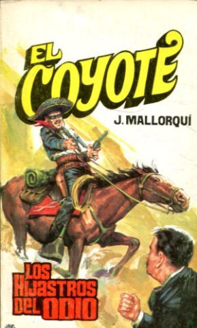 EL COYOTE. Nº 87. LOS HIJASTROS DEL ODIO.