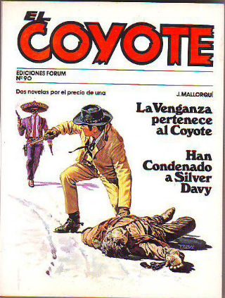 EL COYOTE. Nº 90.  LA VENGANZA PERTENECE AL COYOTE. HAN CONDENADO A SILVER DAVY.