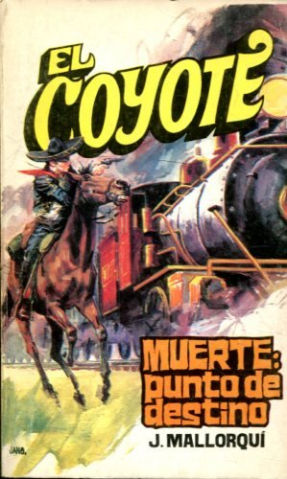 EL COYOTE. Nº 90. MUERTE: PUNTO DE DESTINO.