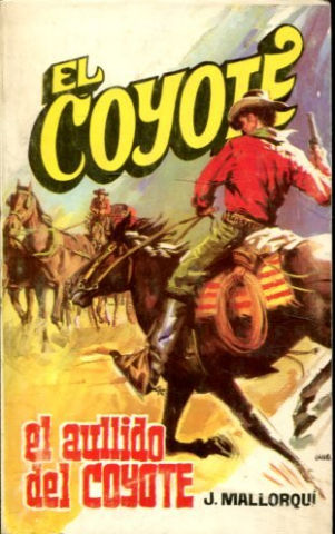 EL COYOTE. Nº 91. EL AULLIDO DEL COYOTE.