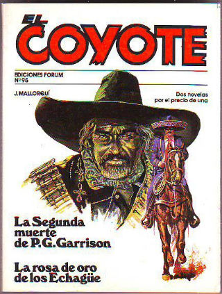 EL COYOTE. Nº 95.  LA SEGUNDA MUERTE DE P.G. GARRISON. LA ROSA DE ORO DE LOS ECHAGUE.