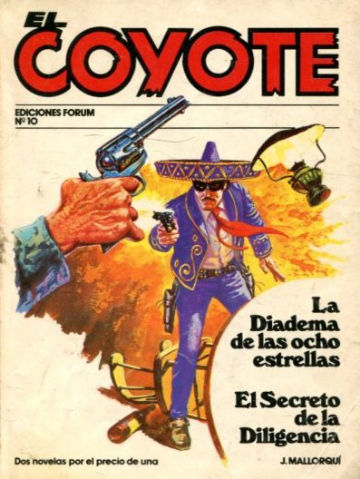 EL COYOTE. Nº10. LA DIADEMA DE LAS OCHO ESTRELLAS. EL SECRETO DE LA DILIGENCIA.