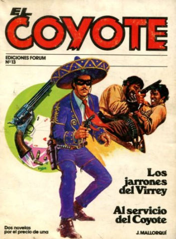 EL COYOTE. Nº13. LOS JARRONES DEL VIRREY. AL SERVICIO DEL COYOTE.