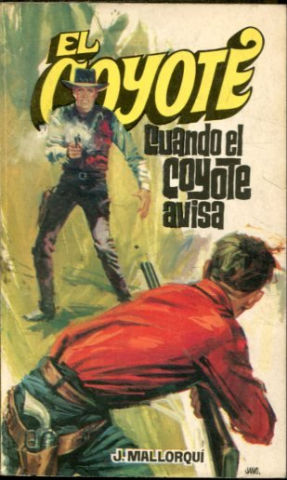 EL COYOTE. Nº34. CUANDO EL COYOTE AVISA.