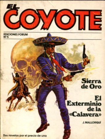 EL COYOTE. Nº5. SIERRA DE ORO. EL EXTERMINIO DE LA CALAVERA.