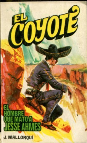 EL COYOTE.Nº 154. EL HOMBRE QUE MATO A JESSE JAMES.