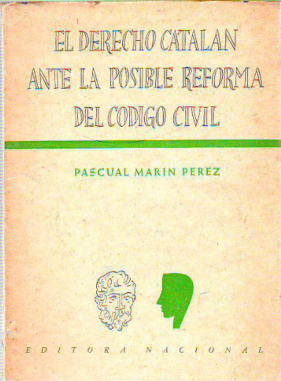 EL DERECHO CATALAN ANTE LA POSIBLE REFORMA DEL CODIGO CIVIL.