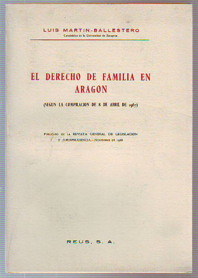 EL DERECHO DE FAMILIA EN ARAGON (SEGÚN LA COMPILACION DE 8 DE ABRIL DE 1967).