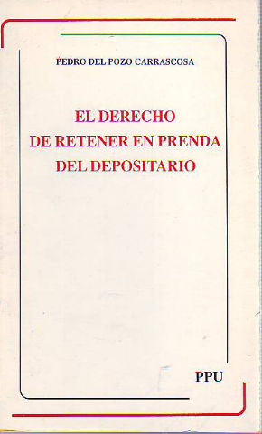 EL DERECHO DE RETENER EN PRENDA DEL DEPOSITARIO.