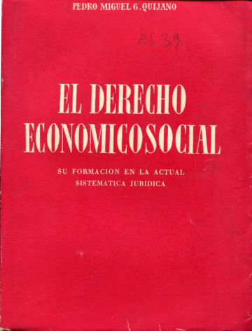 EL DERECHO ECONOMICOSOCIAL. SU FORMACION EN LA ACTUAL SISTEMATICA JURIDICA.