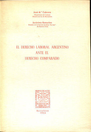 EL DERECHO LABORAL ARGENTINO ANTE EL DERECHO COMPARADO.