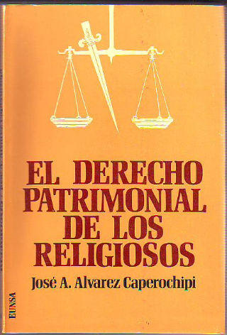 EL DERECHO PATRIMONIAL DE LOS RELIGIOSOS. CUESTIONES CIVILES.