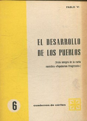 El desarrollo de los pueblos. Carta encíclica de su Santidad el Papa pablo VI.