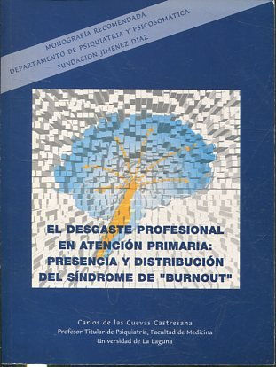 EL DESGASTE PROFESIONAL EN ATENCION PRIMARIA: PRESENCIA Y DISTRIBUCION DEL SINDROME BURNOUT.