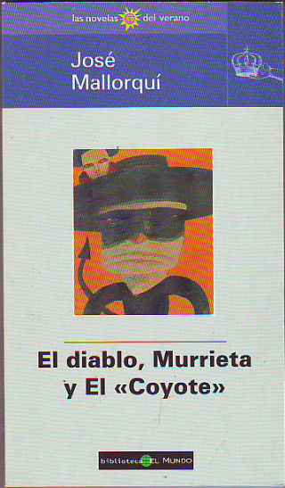 EL DIABLO, MURRIETA Y EL "COYOTE".