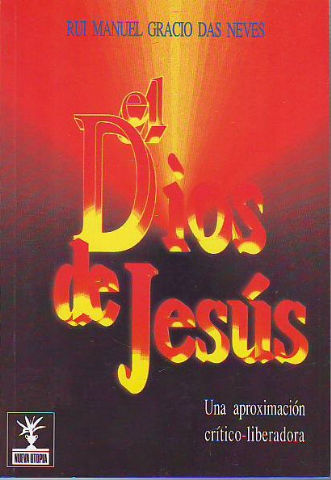 EL DIOS DE JESUS. UNA APROXIMACION CRITICO-LIBERADORA.