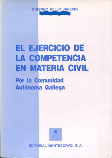 EL EJERCICIO DE LA COMPETENCIA EN MATERIA CIVIL POR LA COMUNIDAD GALLEGA: LA LEY 4/1995, DE 24 DE MAYO.