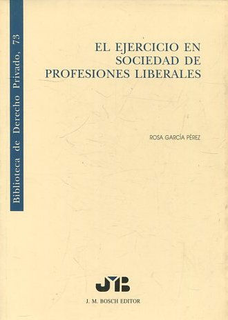 EL EJERCICIO EN SOCIEDAD DE PROFESIONES LIBERALES.