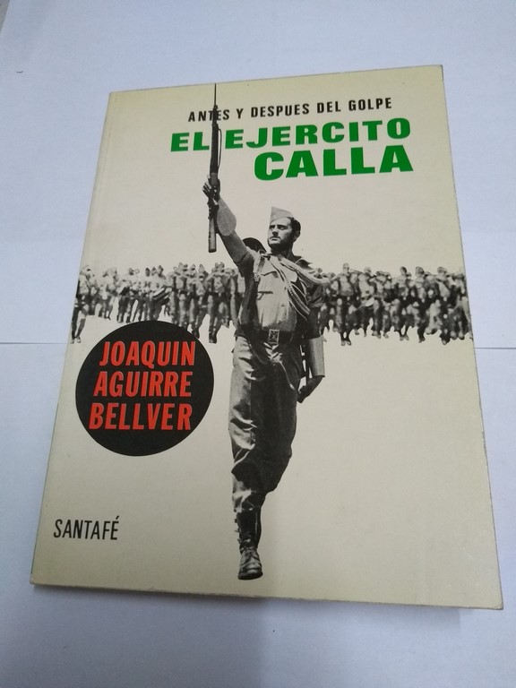 EL EJERCITO CALLA. Antes y Después del Golpe.