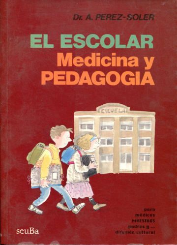 EL ESCOLAR: MEDICINA Y PEDAGOGIA.