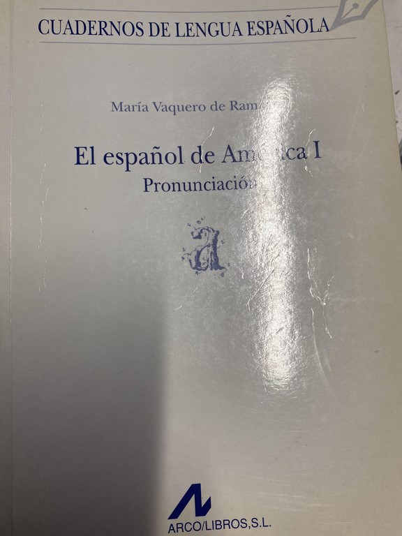 EL ESPAÑOL DE AMERICA I. PRONUNCIACION.