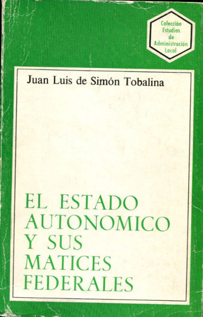 EL ESTADO AUTONOMICO Y SUS MATICES FEDERALES.