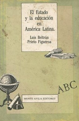 EL ESTADO Y LA EDUCACION EN AMERICA LATINA.