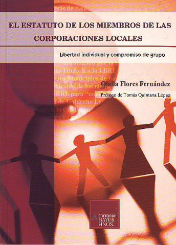 EL ESTATUTO DE LOS MIEMBROS DE LAS CORPORACIONES LOCALES. LIBERTAD INDIVIDUAL Y COMPROMISO DE GRUPO.