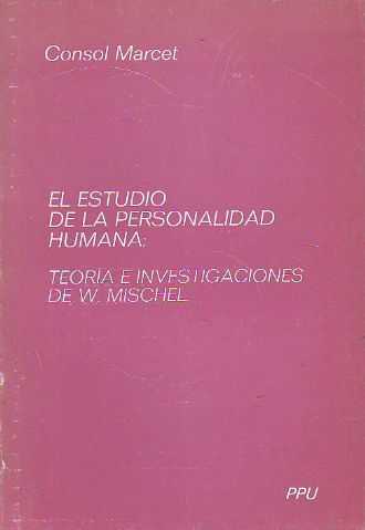 EL ESTUDIO DE LA PERSONALIDAD HUMANA: TEORIA E INVESTIGACIONES DE W. MISCHEL.