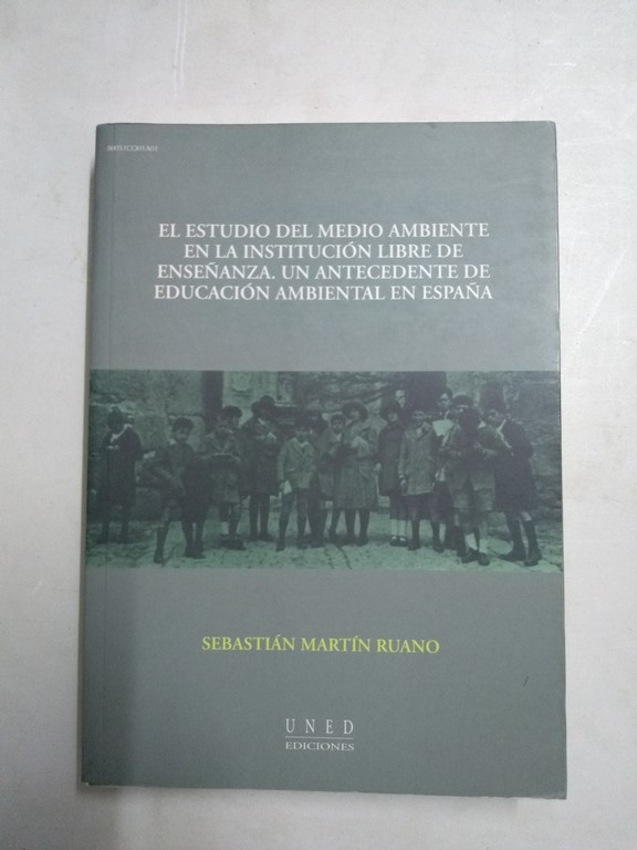 El Estudio del Medio ambiente en la Institución libre de enseñanza. Un antecedente de Educación Ambiental en España