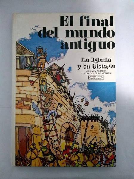 El final del mundo antiguo. 3. la iglesia y su historia